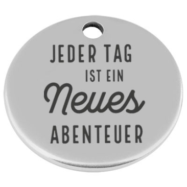 25 mm, metal pendant, round, with engraving "Every day is a new adventure", silver-plated