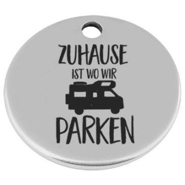 25 mm, metal pendant, round, with engraving "Home is where we park", silver-plated