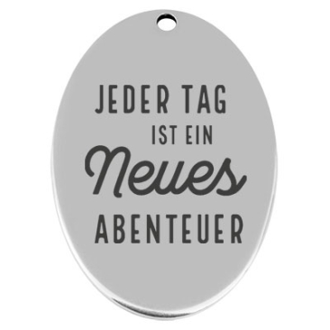 45,5 x 29 mm, metalen hanger, ovaal, met gravure "Elke dag is een nieuw avontuur", verzilverd