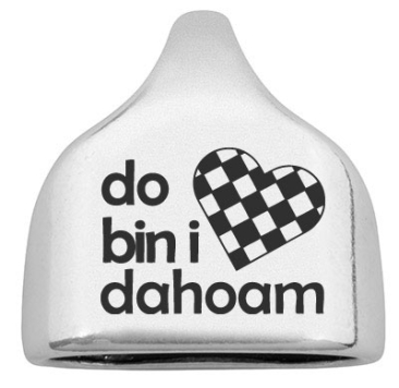 Endkappe mit Gravur "do bin i dahoam" mit Herz, 22,5 x 23 mm, versilbert, geeignet für 10 mm Segelseil