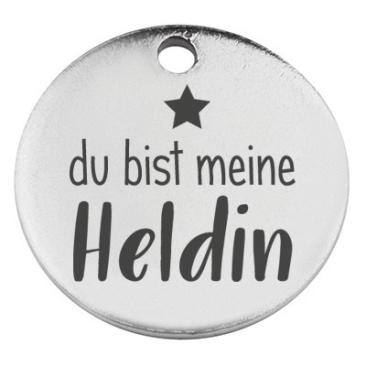 Stainless steel pendant, round, diameter 15 mm, engraving "You are my heroine", silver-coloured