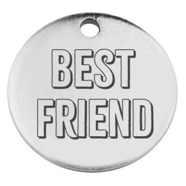 Edelstahl Anhänger, Rund, Durchmesser 15 mm, Motiv "Best Friend", silberfarben