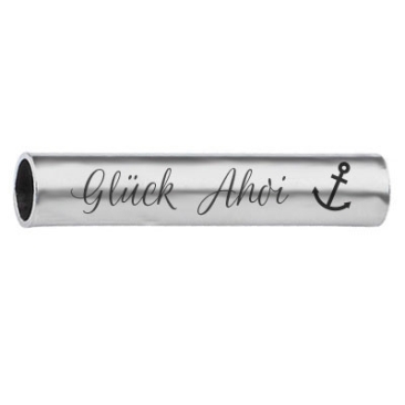 Edelstahl Röhre, Motiv "Glück Ahoi", ca. 30 x 6 mm, Innendurchmesser 5 mm