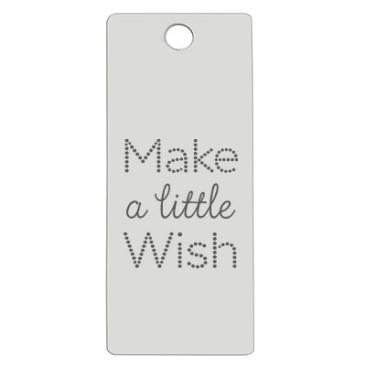 Pendentif en acier fin, rectangle, 16 x 38 mm, motif : Make a little wish, argenté