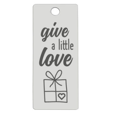 Stainless steel pendant, rectangle, 16 x 38 mm, motif: Give a little love, silver-coloured