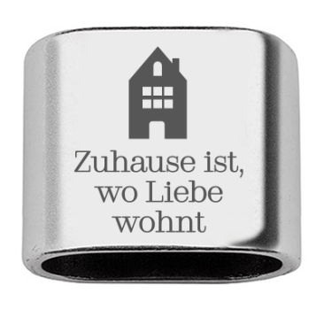 Pièce intermédiaire avec gravure "Zuhause ist, wo Liebe wohnt", 20 x 24 mm, argentée, convient pour corde à voile de 10 mm