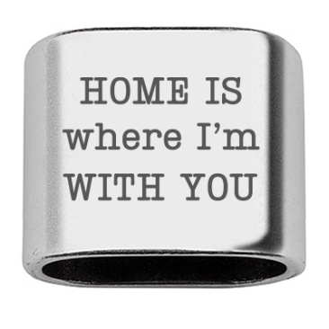 Tussenstukje met gravure "Home Is Where I'm With You", 20 x 24 mm, verzilverd, geschikt voor 10 mm zeiltouw