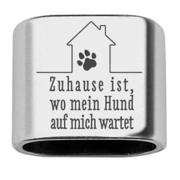 Zwischenstück mit Gravur "Zuhause ist, wo mein Hund auf mich wartet", versilbert, 20 x 24 mm, geeignet für 10 mm Segelseil