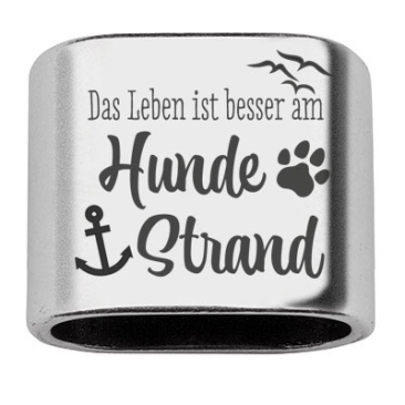 Zwischenstück mit Gravur "Das Leben ist besser am Hundestrand", versilbert, 20 x 24 mm, geeignet für 10 mm Segelseil