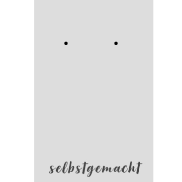 Schmuckkarte für Ohrstecker "selbstgemacht", hochkant, helles grau, Größe 8,5 x 5,5 cm