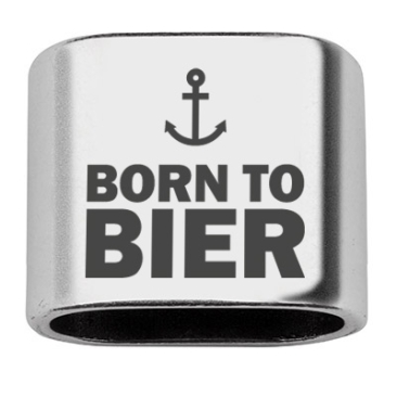 Intermediate piece with engraving "Born to Beer", 20 x 24 mm, silver-plated, suitable for 10 mm sail rope