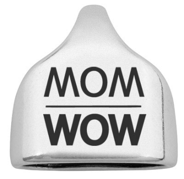 Eindkapje met gravure "MOM WOW", 22,5 x 23 mm, verzilverd, geschikt voor 10 mm zeiltouw