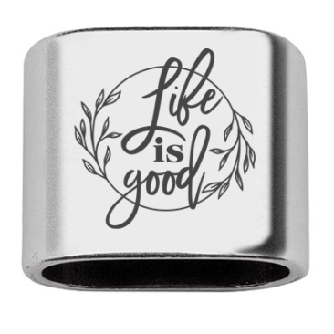 Intermediate piece with engraving "Life is good", 20 x 24 mm, silver-plated, suitable for 10 mm sail rope