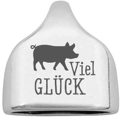 Endkappe mit Gravur "Viel Glück" mit Schwein, 22,5 x 23 mm, versilbert, geeignet für 10 mm Segelseil 