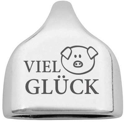 Endkappe mit Gravur "Viel Glück" mit Schwein, 22,5 x 23 mm, versilbert, geeignet für 10 mm Segelseil 