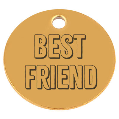 Edelstahl Anhänger, Rund, Durchmesser 15 mm, Motiv "Best Friend", goldfarben 