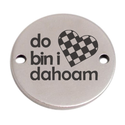 Coin bracelet connector "Do bon i dahoam", 15 mm, silver-plated, motif laser-engraved 