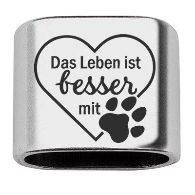 Intermediate piece with engraving "Life is better with paws", 20 x 24 mm, silver-plated, suitable for 10 mm sail rope 