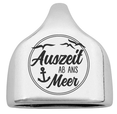 Embout avec gravure "Auszeit - Ab ans Meer", 22,5 x 23 mm, argenté, convient pour corde à voile de 10 mm 