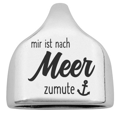 Embout avec gravure "Mir ist nach Meer zumute", 22,5 x 23 mm, argenté, convient pour corde à voile de 10 mm 