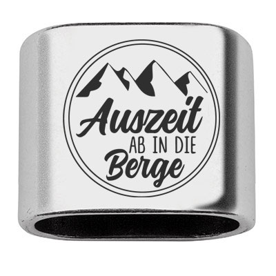 Tussenstuk met gravure "Auszeit ab in die Berge", 20 x 24 mm, verzilverd, geschikt voor 10 mm zeiltouw 