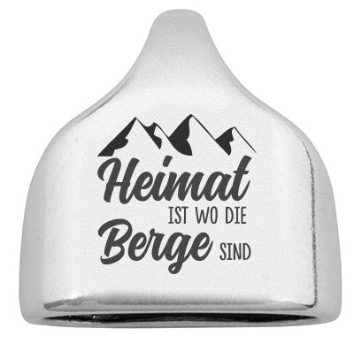 Embout avec gravure "Heimat ist wo die Berge sind", 22,5 x 23 mm, argenté, convient pour corde à voile de 10 mm 