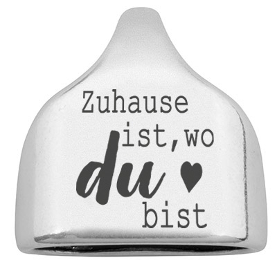 Embout avec gravure "Zuhause ist wo du bist", 22,5 x 23 mm, argenté, convient pour corde à voile de 10 mm 
